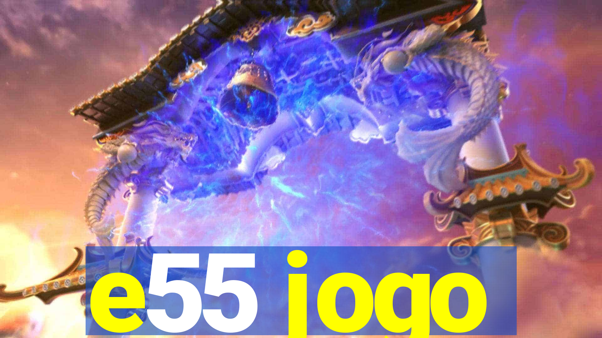 e55 jogo
